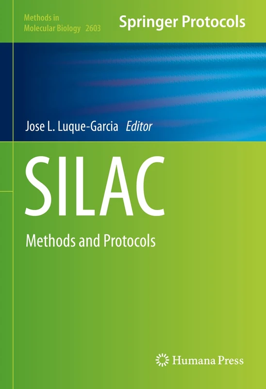 SILAC: Methods and Protocols: 2603 (Methods in Molecular Biology, 2603)