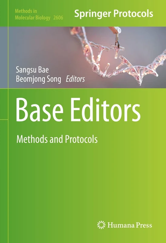 Base Editors: Methods and Protocols: 2606 (Methods in Molecular Biology, 2606)