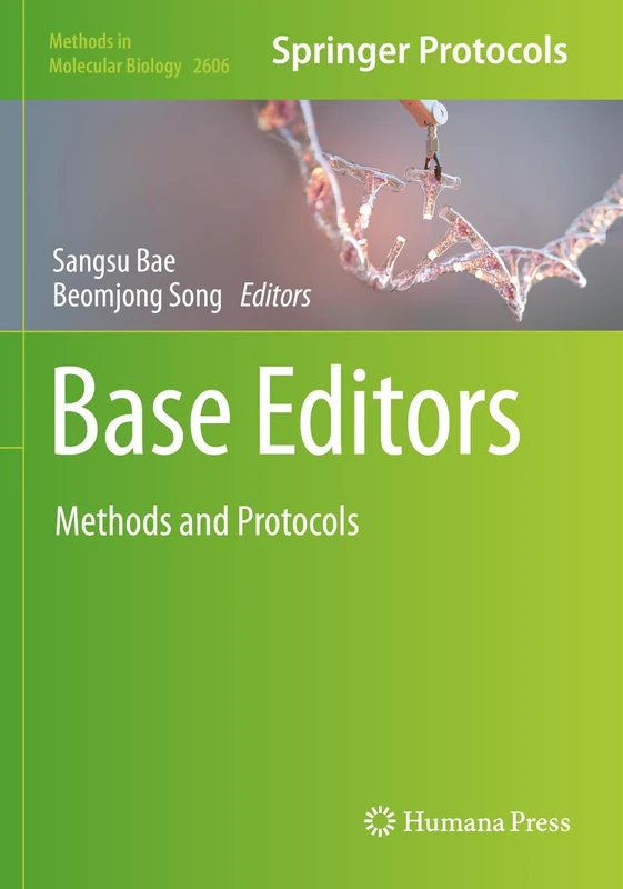 Base Editors: Methods and Protocols: 2606 (Methods in Molecular Biology, 2606)