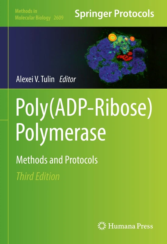 Poly(ADP-Ribose) Polymerase: Methods and Protocols: 2609 (Methods in Molecular Biology, 2609)