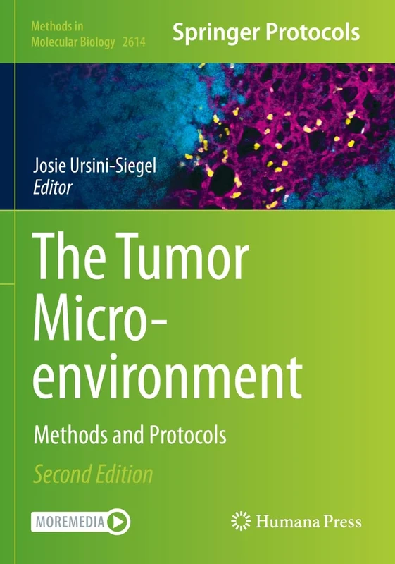 The Tumor Microenvironment: Methods and Protocols: 2614 (Methods in Molecular Biology, 2614)