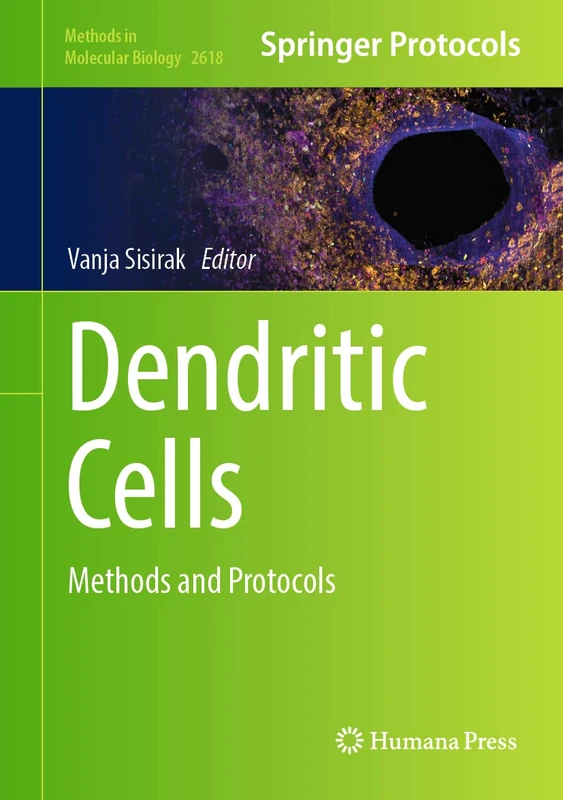 Dendritic Cells: Methods and Protocols: 2618 (Methods in Molecular Biology, 2618)