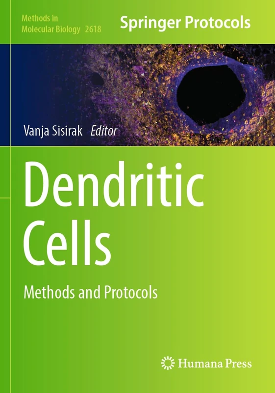 Dendritic Cells: Methods and Protocols: 2618 (Methods in Molecular Biology, 2618)