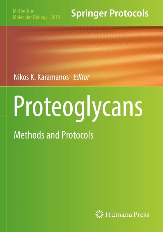 Proteoglycans: Methods and Protocols: 2619 (Methods in Molecular Biology, 2619)