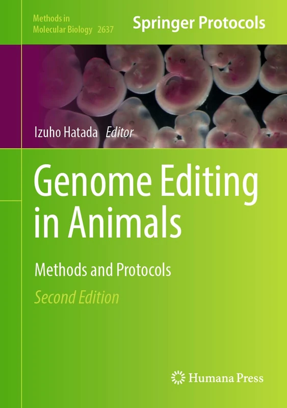 Genome Editing in Animals: Methods and Protocols: 2637 (Methods in Molecular Biology, 2637)