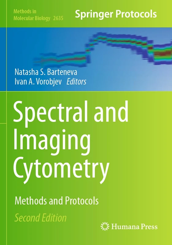 Spectral and Imaging Cytometry: Methods and Protocols: 2635 (Methods in Molecular Biology, 2635)