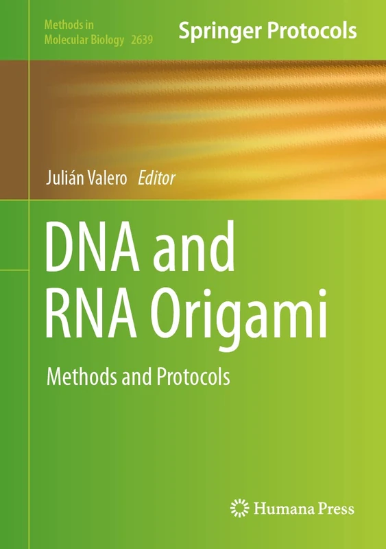 DNA and RNA Origami: Methods and Protocols: 2639 (Methods in Molecular Biology, 2639)
