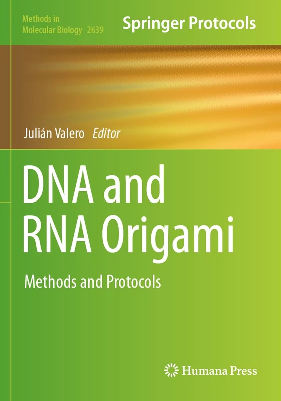 DNA and RNA Origami: Methods and Protocols: 2639 (Methods in Molecular Biology, 2639)