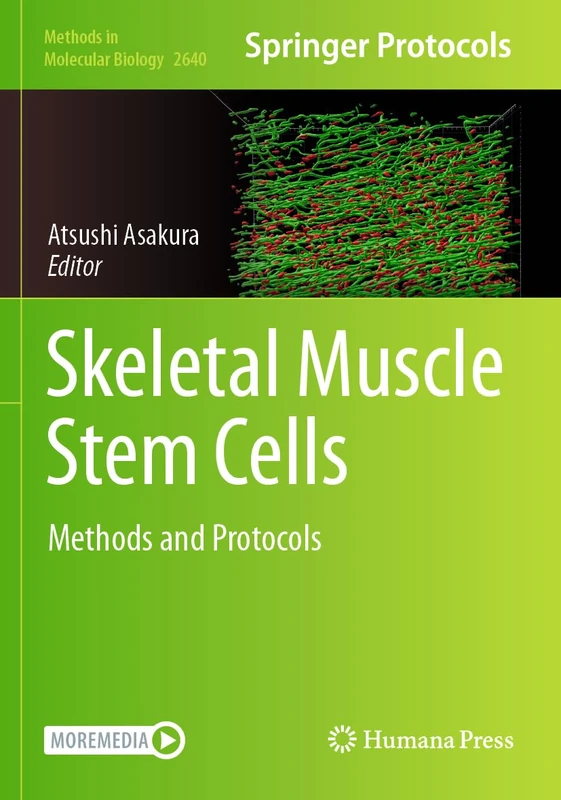 Skeletal Muscle Stem Cells: Methods and Protocols: 2640 (Methods in Molecular Biology, 2640)