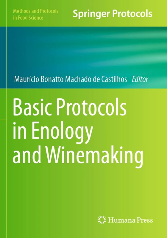 Basic Protocols in Enology and Winemaking (Methods and Protocols in Food Science)