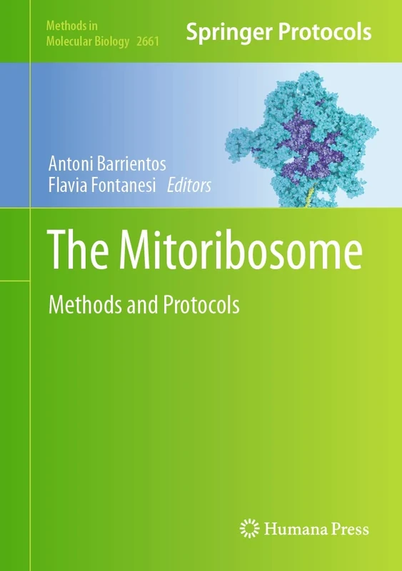 The Mitoribosome: Methods and Protocols: 2661 (Methods in Molecular Biology, 2661)