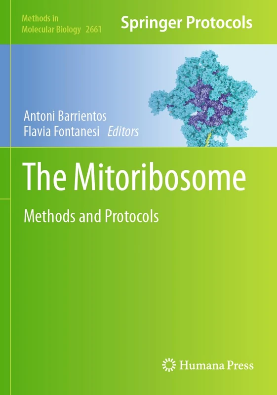 The Mitoribosome: Methods and Protocols: 2661 (Methods in Molecular Biology, 2661)