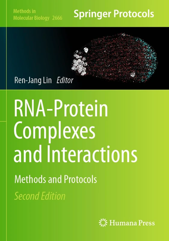 RNA-Protein Complexes and Interactions: Methods and Protocols: 2666 (Methods in Molecular Biology, 2666)
