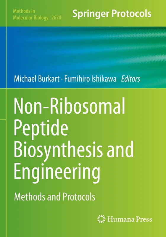Non-Ribosomal Peptide Biosynthesis and Engineering: Methods and Protocols: 2670 (Methods in Molecular Biology, 2670)