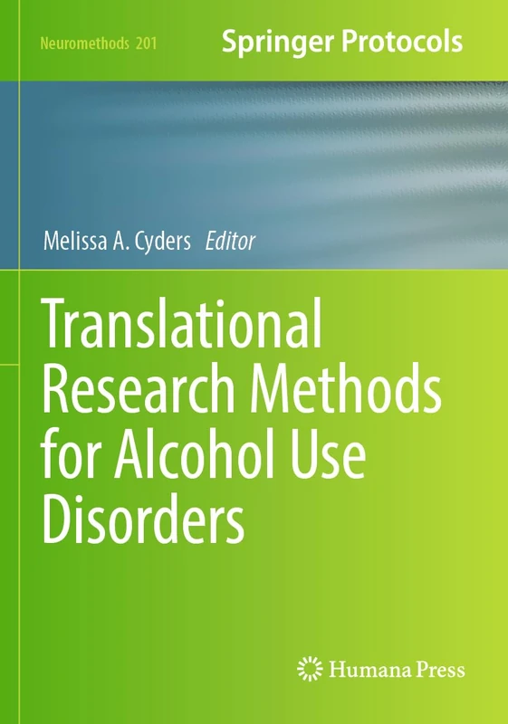 Translational Research Methods for Alcohol Use Disorders: 201 (Neuromethods, 201)