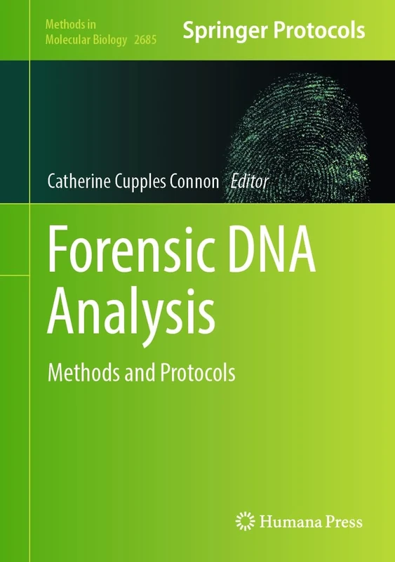 Forensic DNA Analysis: Methods and Protocols: 2685 (Methods in Molecular Biology, 2685)