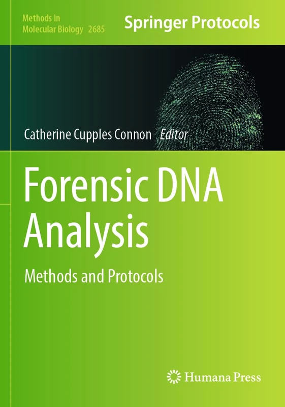 Forensic DNA Analysis: Methods and Protocols: 2685 (Methods in Molecular Biology, 2685)