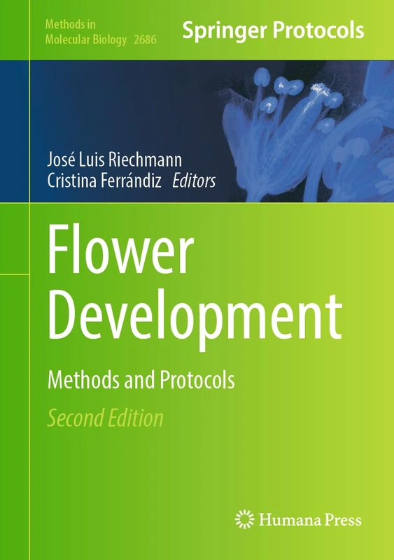 Humana Flower Development: Methods and Protocols 2686 Book