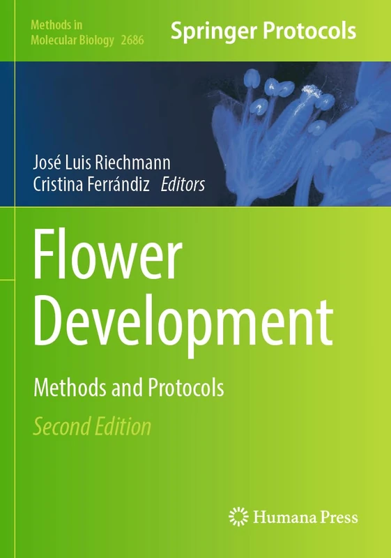 Humana Flower Development: Methods and Protocols 2686 Book