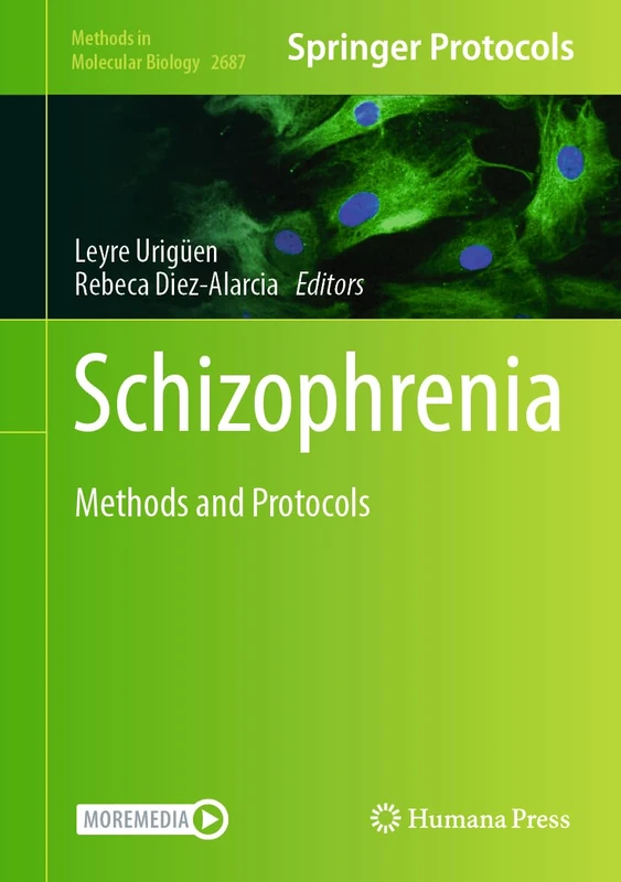 Schizophrenia: Methods and Protocols: 2687 (Methods in Molecular Biology, 2687)