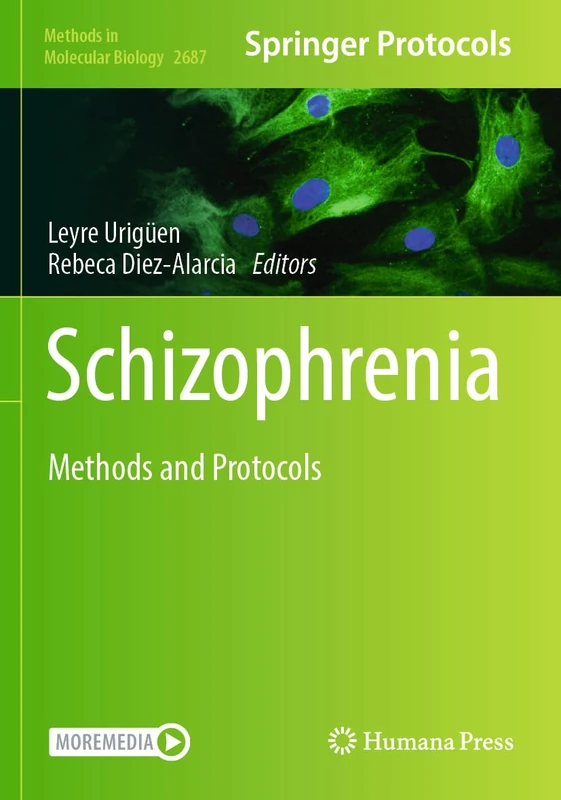 Schizophrenia: Methods and Protocols: 2687 (Methods in Molecular Biology, 2687)
