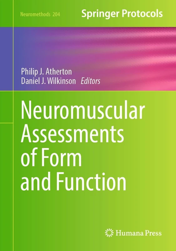 Neuromuscular Assessments of Form and Function: 204 (Neuromethods, 204)