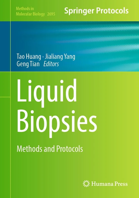 Liquid Biopsies: Methods and Protocols: 2695 (Methods in Molecular Biology, 2695)