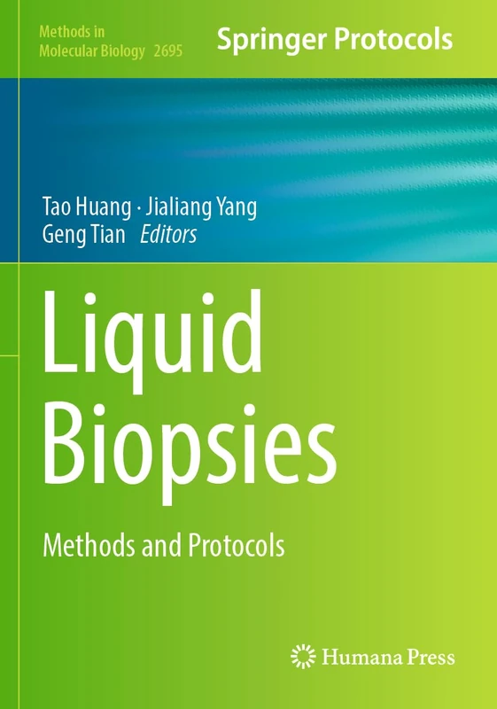 Liquid Biopsies: Methods and Protocols: 2695 (Methods in Molecular Biology, 2695)