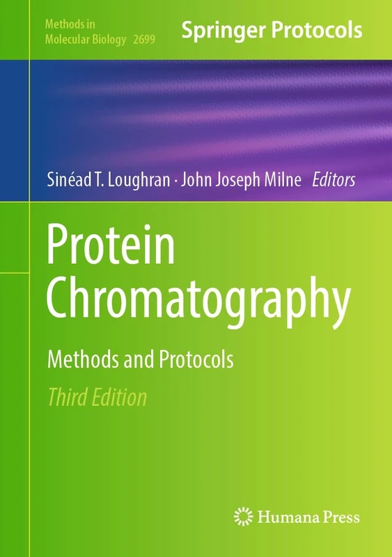 Protein Chromatography: Methods and Protocols: 2699 (Methods in Molecular Biology, 2699)