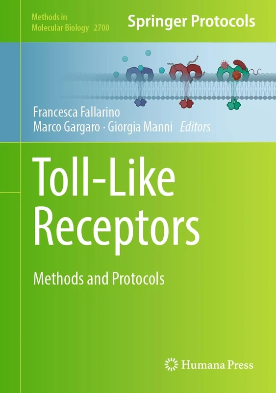 Toll-Like Receptors: Methods and Protocols: 2700 (Methods in Molecular Biology, 2700)