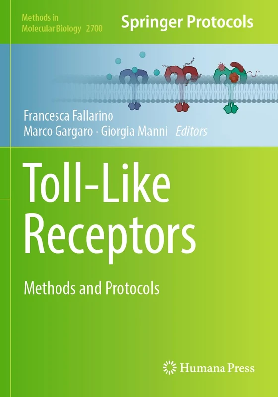 Toll-Like Receptors: Methods and Protocols: 2700 (Methods in Molecular Biology, 2700)