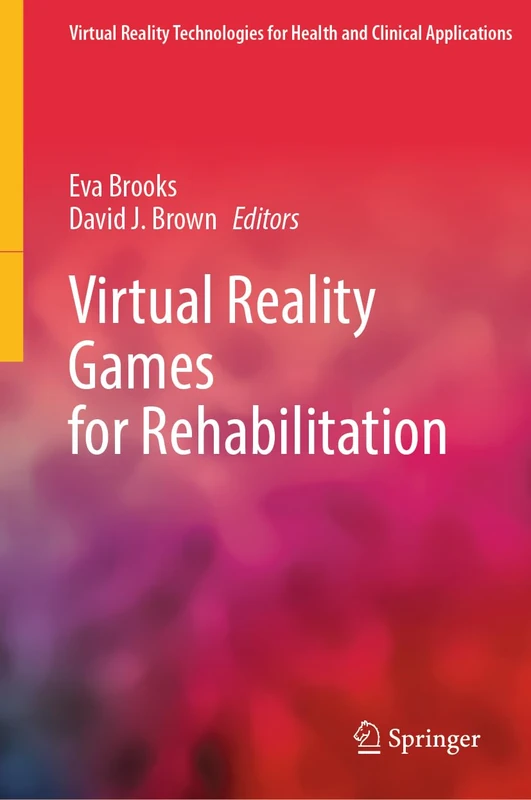 Virtual Reality Games for Rehabilitation (Virtual Reality Technologies for Health and Clinical Applications)