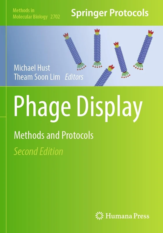 Phage Display: Methods and Protocols: 2702 (Methods in Molecular Biology, 2702)