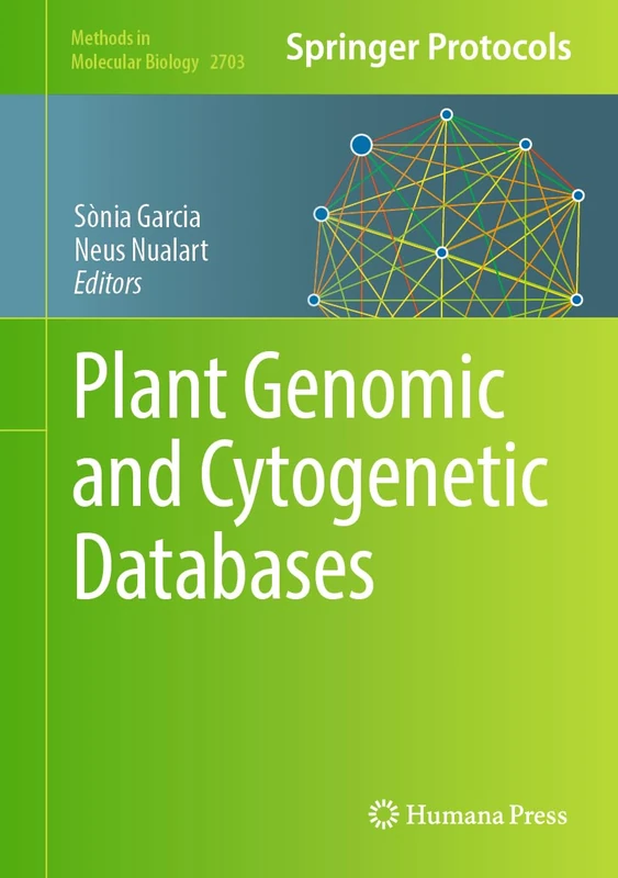 Plant Genomic and Cytogenetic Databases: 2703 (Methods in Molecular Biology, 2703)