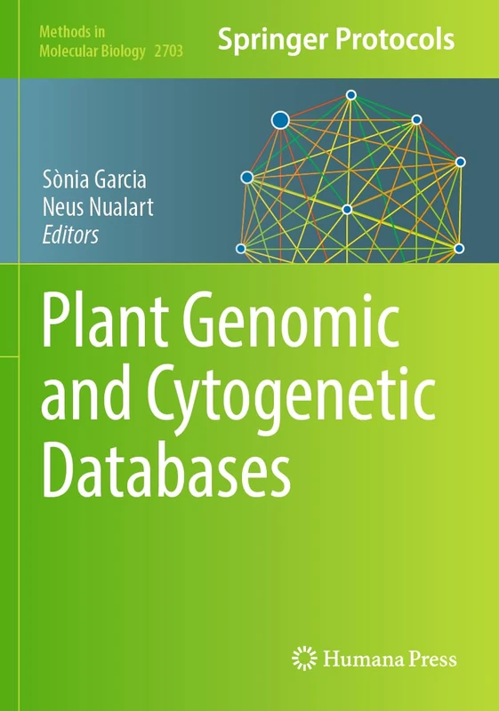 Plant Genomic and Cytogenetic Databases: 2703 (Methods in Molecular Biology, 2703)