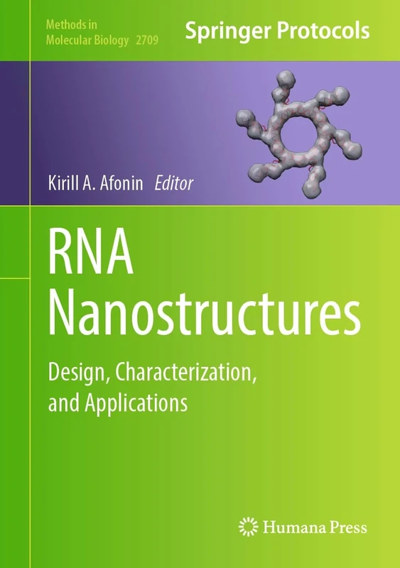 RNA Nanostructures: Design, Characterization, and Applications: 2709 (Methods in Molecular Biology, 2709)