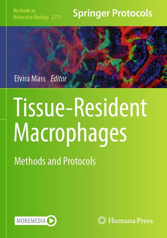 Tissue-Resident Macrophages: Methods and Protocols: 2713 (Methods in Molecular Biology, 2713) - Image 1