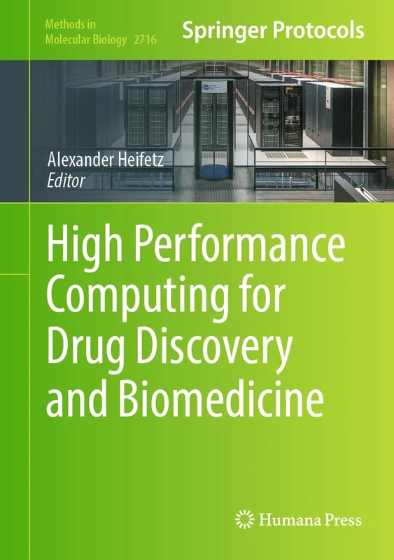 High Performance Computing for Drug Discovery and Biomedicine: 2716 (Methods in Molecular Biology, 2716)