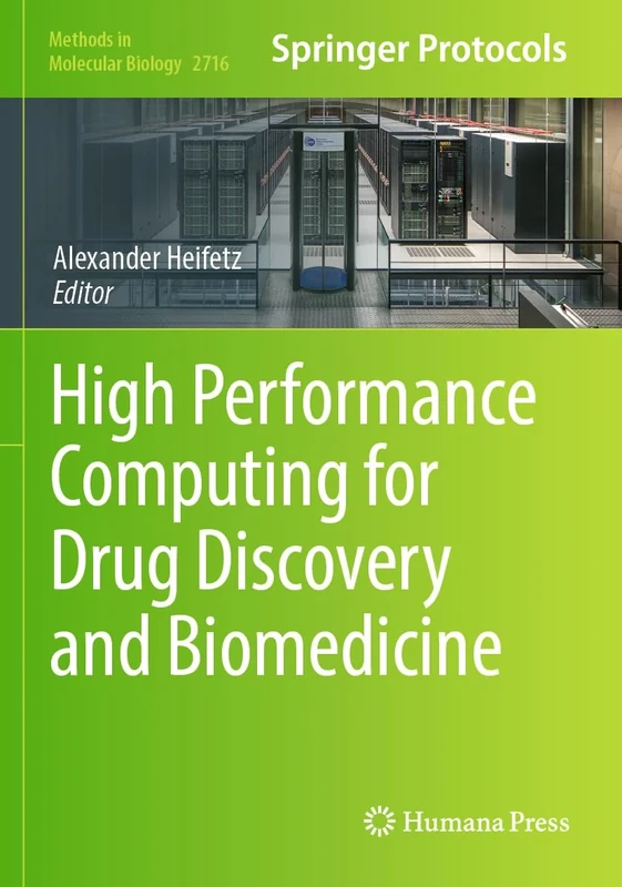 High Performance Computing for Drug Discovery and Biomedicine: 2716 (Methods in Molecular Biology, 2716)