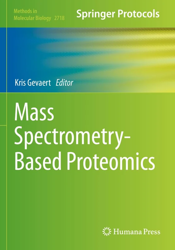 Mass Spectrometry-Based Proteomics: 2718 (Methods in Molecular Biology, 2718)