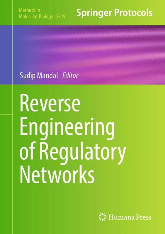 Reverse Engineering of Regulatory Networks: Methods and Protocols: 2719 (Methods in Molecular Biology, 2719)