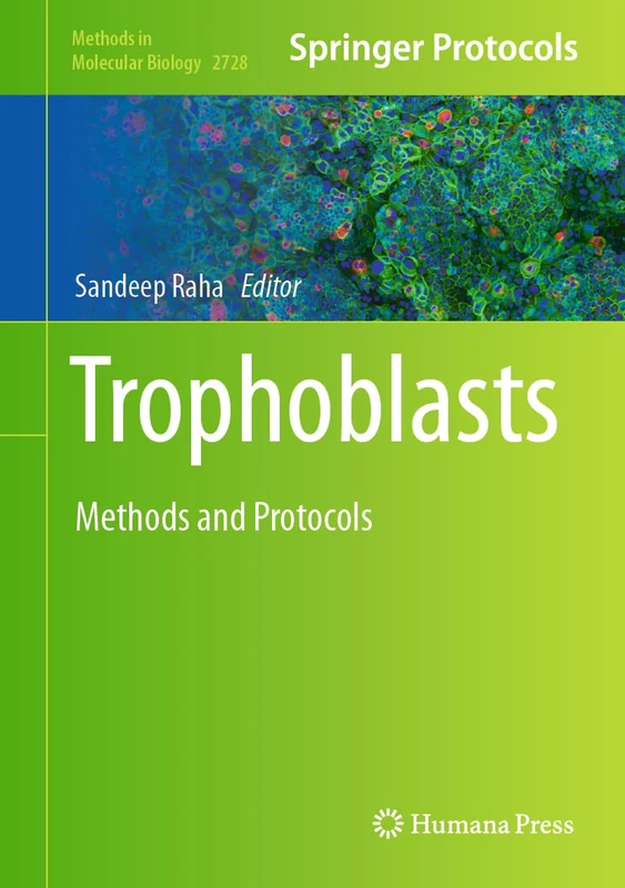 Trophoblasts: Methods and Protocols: 2728 (Methods in Molecular Biology, 2728)