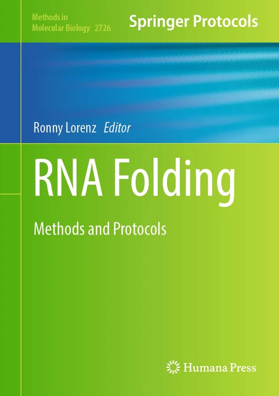 RNA Folding: Methods and Protocols: 2726 (Methods in Molecular Biology, 2726)