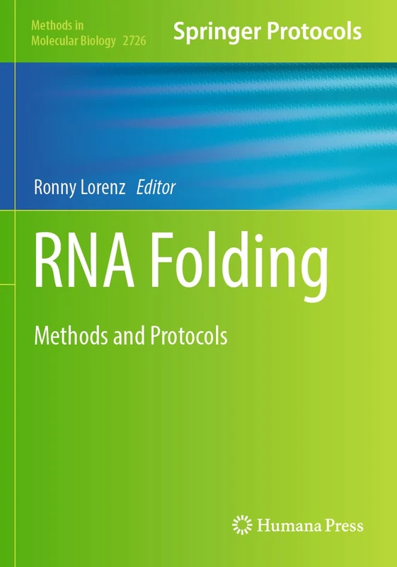 RNA Folding: Methods and Protocols: 2726 (Methods in Molecular Biology, 2726)