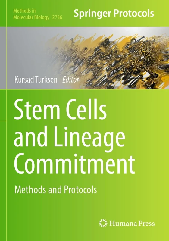 Stem Cells and Lineage Commitment: Methods and Protocols: 2736 (Methods in Molecular Biology, 2736)