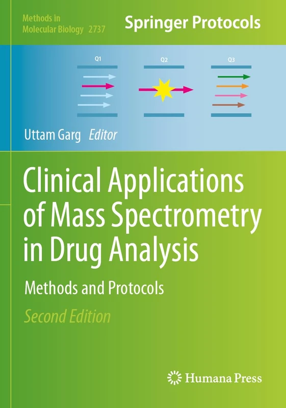 Clinical Applications of Mass Spectrometry in Drug Analysis: Methods and Protocols: 2737 (Methods in Molecular Biology, 2737)