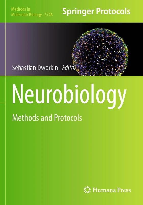 Neurobiology: Methods and Protocols: 2746 (Methods in Molecular Biology, 2746)