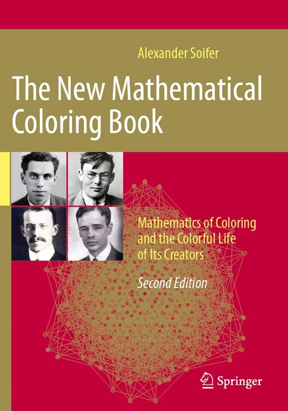 The New Mathematical Coloring Book: Mathematics of Coloring and the Colorful Life of Its Creators