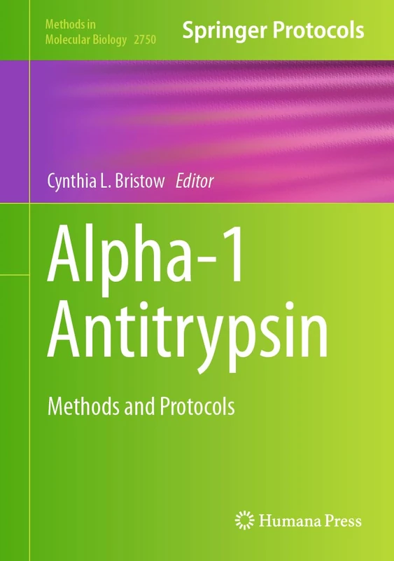 Alpha-1 Antitrypsin: Methods and Protocols: 2750 (Methods in Molecular Biology, 2750)