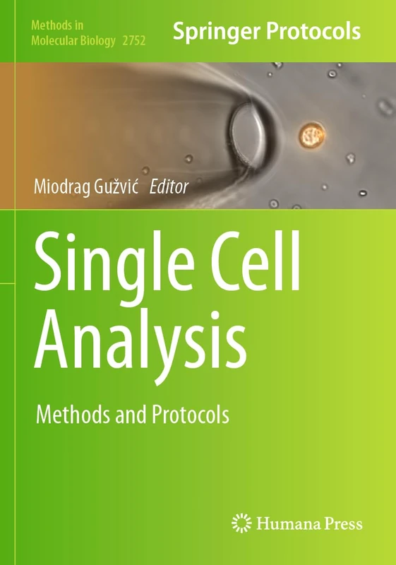 Single Cell Analysis: Methods and Protocols: 2752 (Methods in Molecular Biology, 2752)